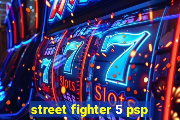 street fighter 5 psp